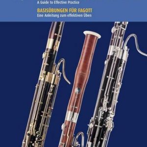 Bassoon Fundamentals: A Guide to Effective Practice - Fagott-Grundlagen: Ein Leitfaden für eine effektive Praxis